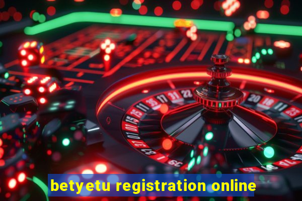 betyetu registration online